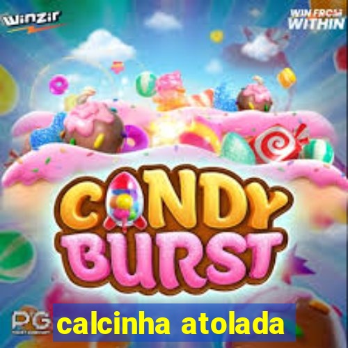 calcinha atolada